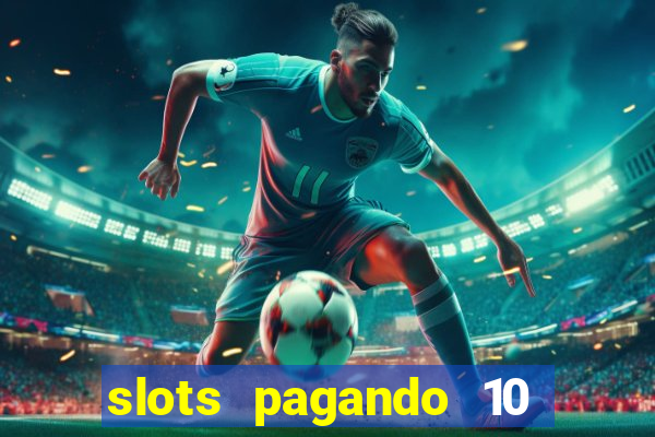 slots pagando 10 no cadastro facebook